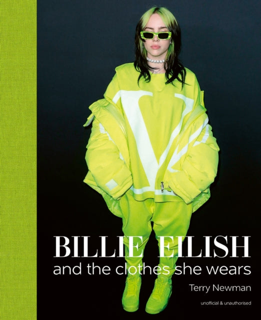 Billie Eilish, And the Clothes She Wears 9781788842297 Terry Newman