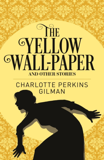Book cover of: Yellow Wall-Paper and Other Stories. By: Charlotte Perkins Gilman