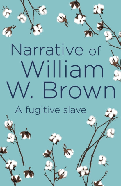 Book cover of: Narrative of William W. Brown. By: William Wells Brown