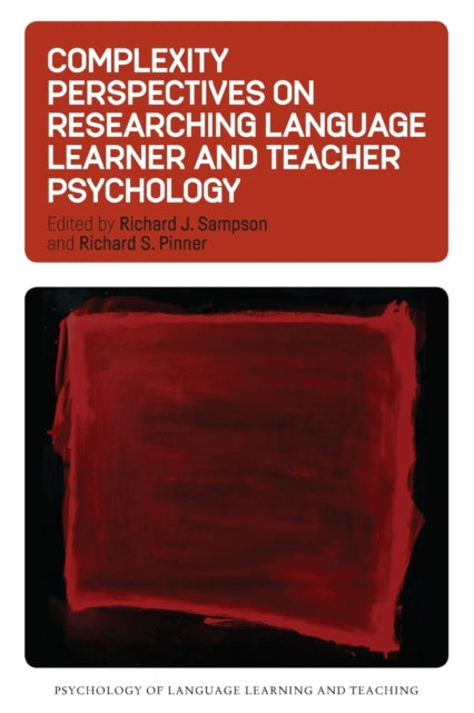 Book cover of: Complexity Perspectives on Researching Language Learner and Teacher Psychology. By: Pinner SAMPSON