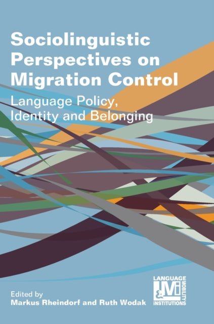 Book cover of: Sociolinguistic Perspectives on Migration Control. By: Markus Rheindorf