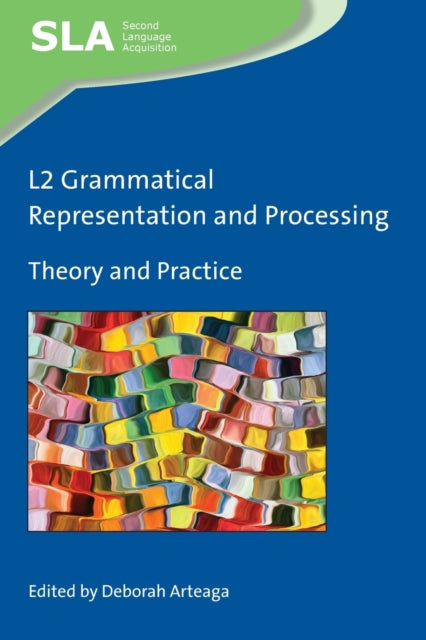 Book cover of: L2 Grammatical Representation and Processing. By: Deborah Arteaga