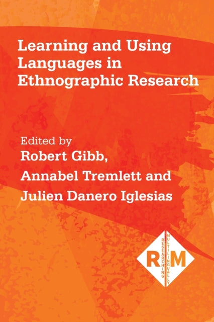 Book cover of: Learning and Using Languages in Ethnographic Research. By: Annabel Tremlett