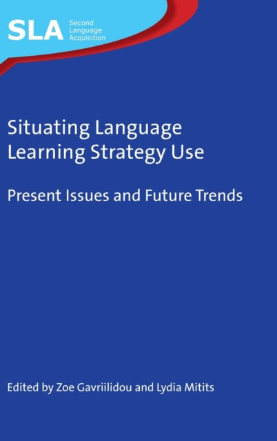Book cover of: Situating Language Learning Strategy Use. By: Zoe Gavriilidou