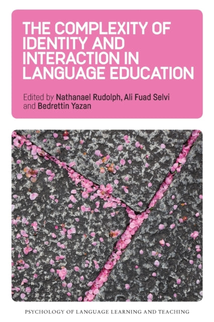 Book cover of: Complexity of Identity and Interaction in Language Education. By: Nathanael Rudolph