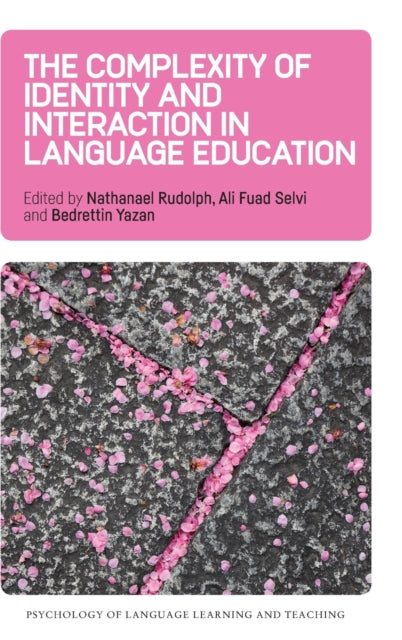 Book cover of: Complexity of Identity and Interaction in Language Education. By: Nathanael Rudolph