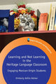 Book cover of: Learning and Not Learning in the Heritage Language Classroom. By: Kimberly Adilia Helmer