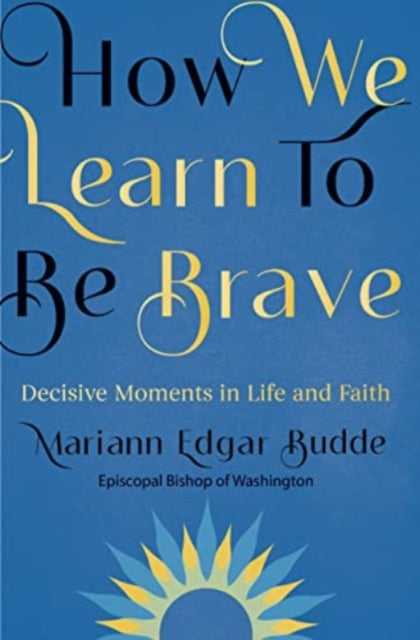 Book cover of: How We Learn to Be Brave