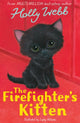 Book cover of: The Firefighter's Kitten. By: Holly Webb