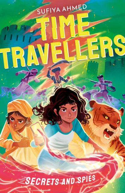 Book cover of: The Time Travellers: Secrets and Spies. By: Sufiya Ahmed