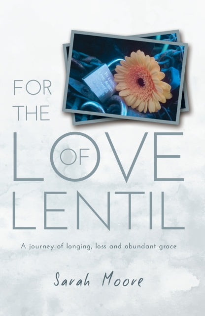 Book cover of: For the Love of Lentil. By: Sarah Moore