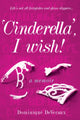 Book cover of: ‘Cinderella’, I wish!. By: Dominiquè DeVeraux
