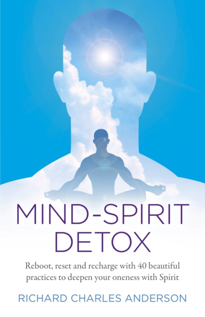 Book cover of: Mind-Spirit Detox. By: Richard Charles Anderson