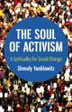 Book cover of: Soul of Activism, The. By: Shmuly Yanklowitz