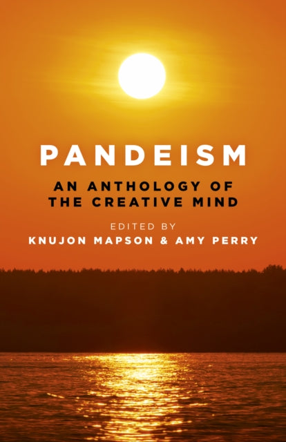 Book cover of: Pandeism: An Anthology of the Creative Mind. By: Knujon Mapson