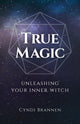 Book cover of: True Magic. By: Cyndi Brannen