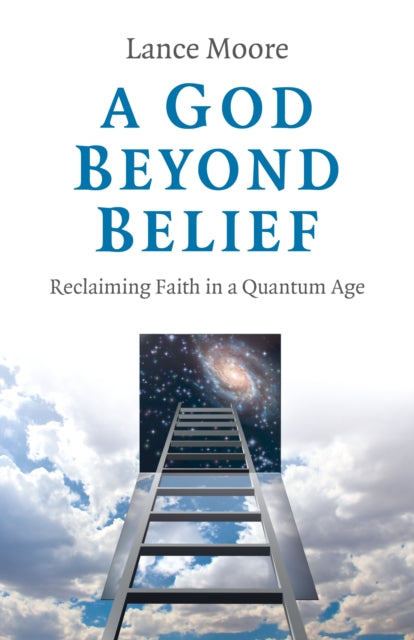 Book cover of: God Beyond Belief, A. By: Lance Moore
