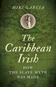 Book cover of: Caribbean Irish, The. By: Miki Garcia
