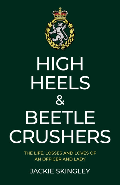 Book cover of: High Heels & Beetle Crushers. By: Jackie Skingley