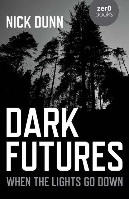 Book cover of: Dark Futures. By: Nick Dunn