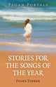 Book cover of: Pagan Portals - Stories for the Songs of the Year. By: Fiona Tinker