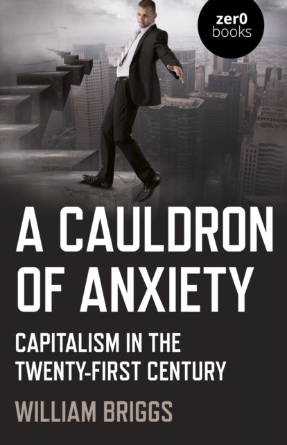 Book cover of: Cauldron of Anxiety, A. By: William Briggs