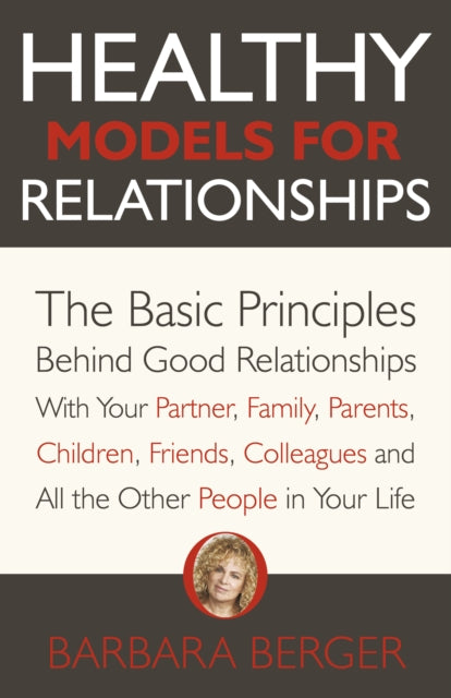 Book cover of: Healthy Models for Relationships. By: Barbara Berger