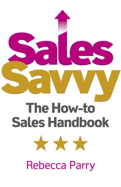 Book cover of: Sales Savvy. By: Rebecca Parry