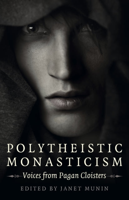 Book cover of: Polytheistic Monasticism. By: Janet Munin