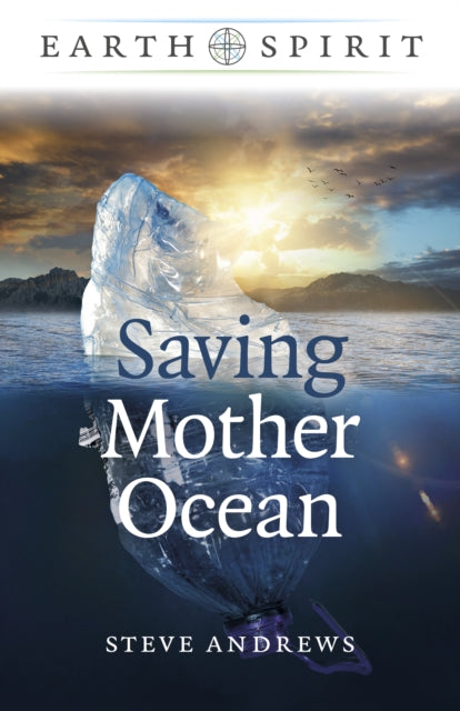 Book cover of: Earth Spirit: Saving Mother Ocean. By: Steve Andrews