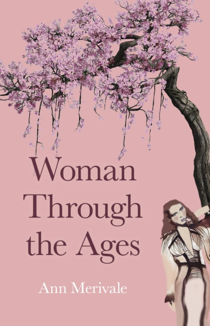 Book cover of: Woman Through the Ages. By: Ann Merivale