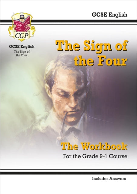 Book cover of: GCSE English - The Sign of the Four Workbook (includes Answers). By: CGP Books