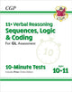 Book cover of: 11+ GL 10-Minute Tests: Verbal Reasoning Sequences, Logic & Coding - Ages 10-11 (+ Online Ed)