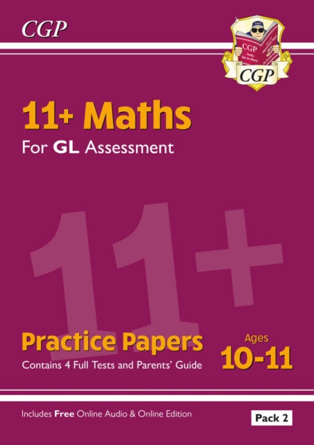 Book cover of: 11+ GL Maths Practice Papers: Ages 10-11 - Pack 2 (with Parents' Guide & Online Edition)