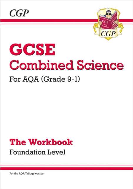Book cover of: GCSE Combined Science: AQA Workbook - Foundation. By: CGP Books