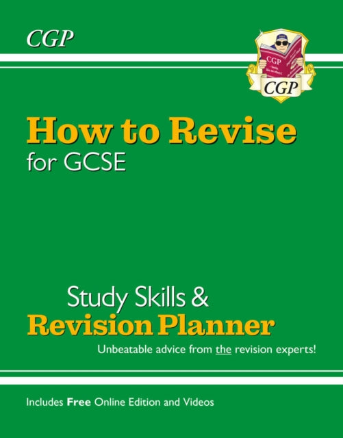 How to Revise for GCSE: Study Skills & Planner - from CGP, the Revision Experts (includes Videos) 9781789082807 CGP Books