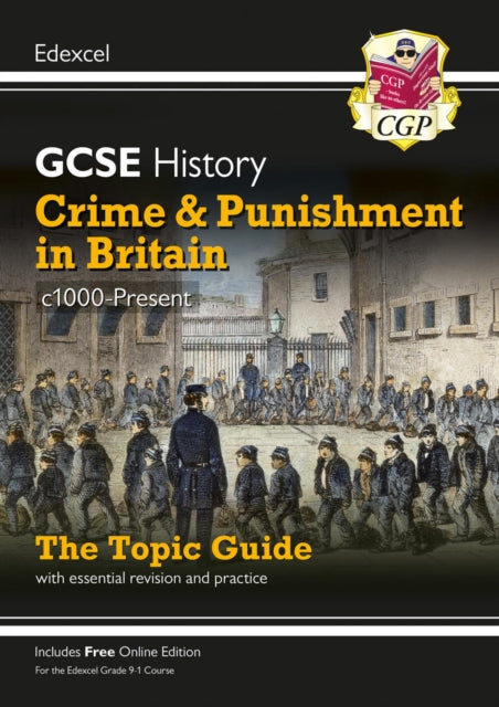 GCSE History Edexcel Topic Revision Guide - Crime and Punishment in Britain, c1000-Present 9781789082920 CGP Books