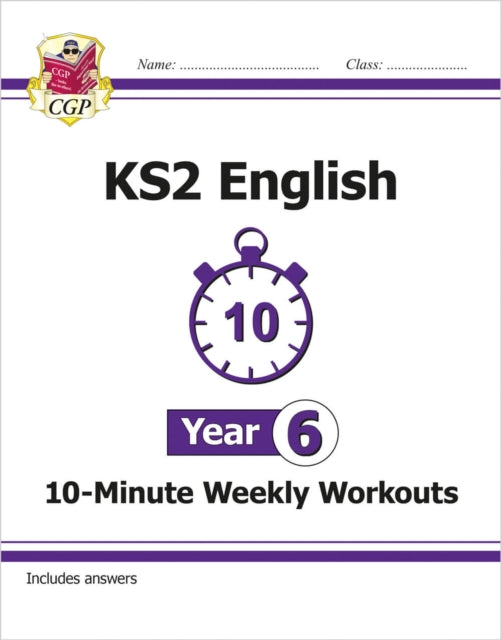 Book cover of: KS2 Year 6 English 10-Minute Weekly Workouts. By: CGP Books