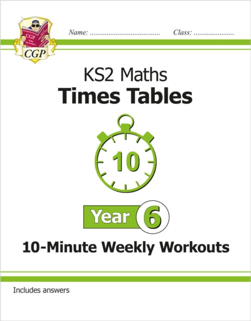 Book cover of: KS2 Year 6 Maths Times Tables 10-Minute Weekly Workouts