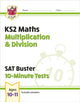 Book cover of: KS2 Maths SAT Buster 10-Minute Tests - Multiplication & Division (for the 2026 tests)