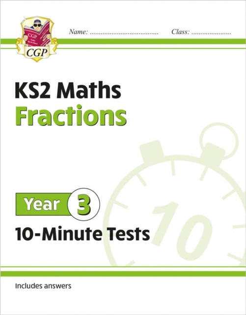 KS2 Year 3 Maths 10-Minute Tests: Fractions 9781789086379 CGP Books
