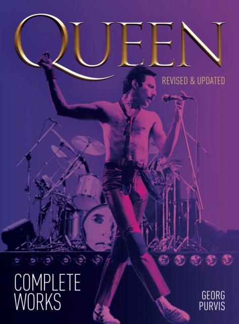 Book cover of: Queen: Complete Works (Updated Edition). By: Georg Purvis
