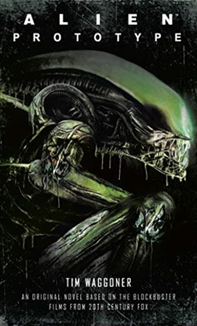 Book cover of: Alien: Prototype. By: Tim Waggoner