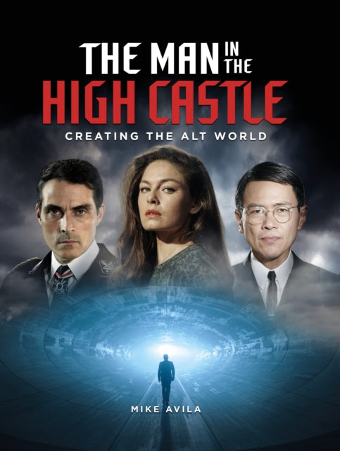 Book cover of: Man in the High Castle: Creating the Alt World. By: Paul Sammon