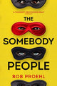 Book cover of: Somebody People. By: Bob Proehl