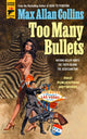 Book cover of: Too Many Bullets. By: Max Allan Collins