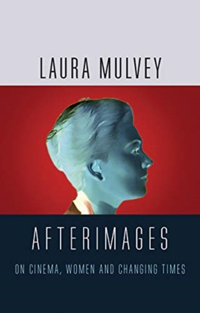 Book cover of: Afterimages. By: Laura Mulvey