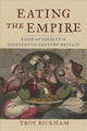 Book cover of: Eating the Empire. By: Troy Bickham