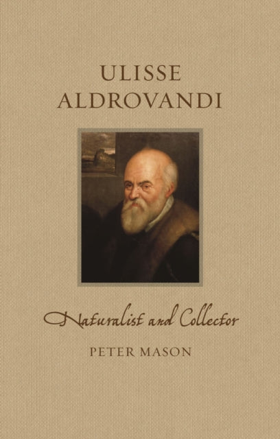 Book cover of: Ulisse Aldrovandi. By: Peter Mason