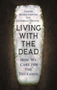 Book cover of: Living with the Dead. By: Vibeke Maria Viestad